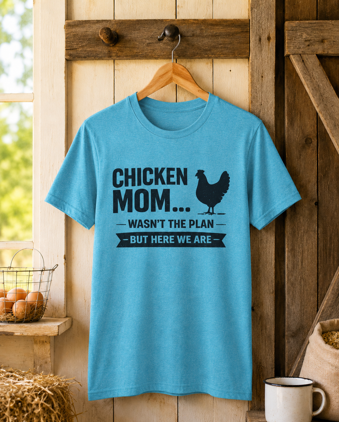 Chicken Mom Wasn't The Plan Tee