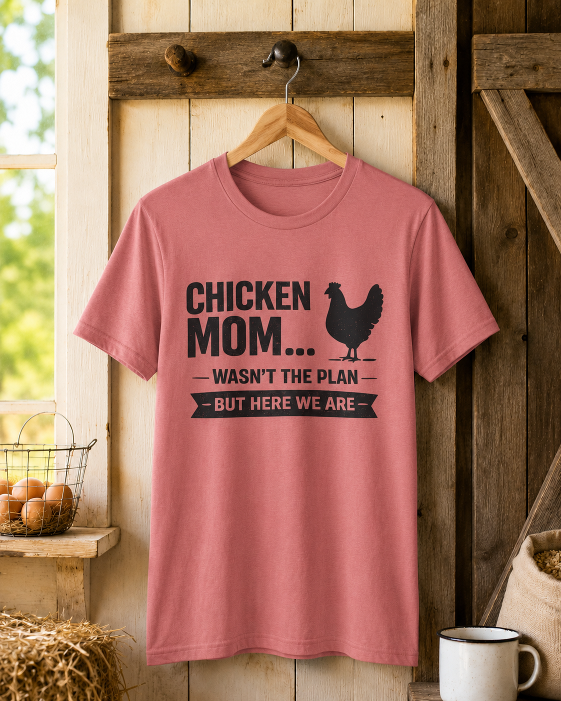 Chicken Mom Wasn't The Plan Tee