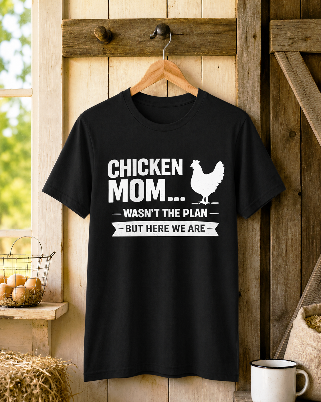 Chicken Mom Wasn't The Plan Tee