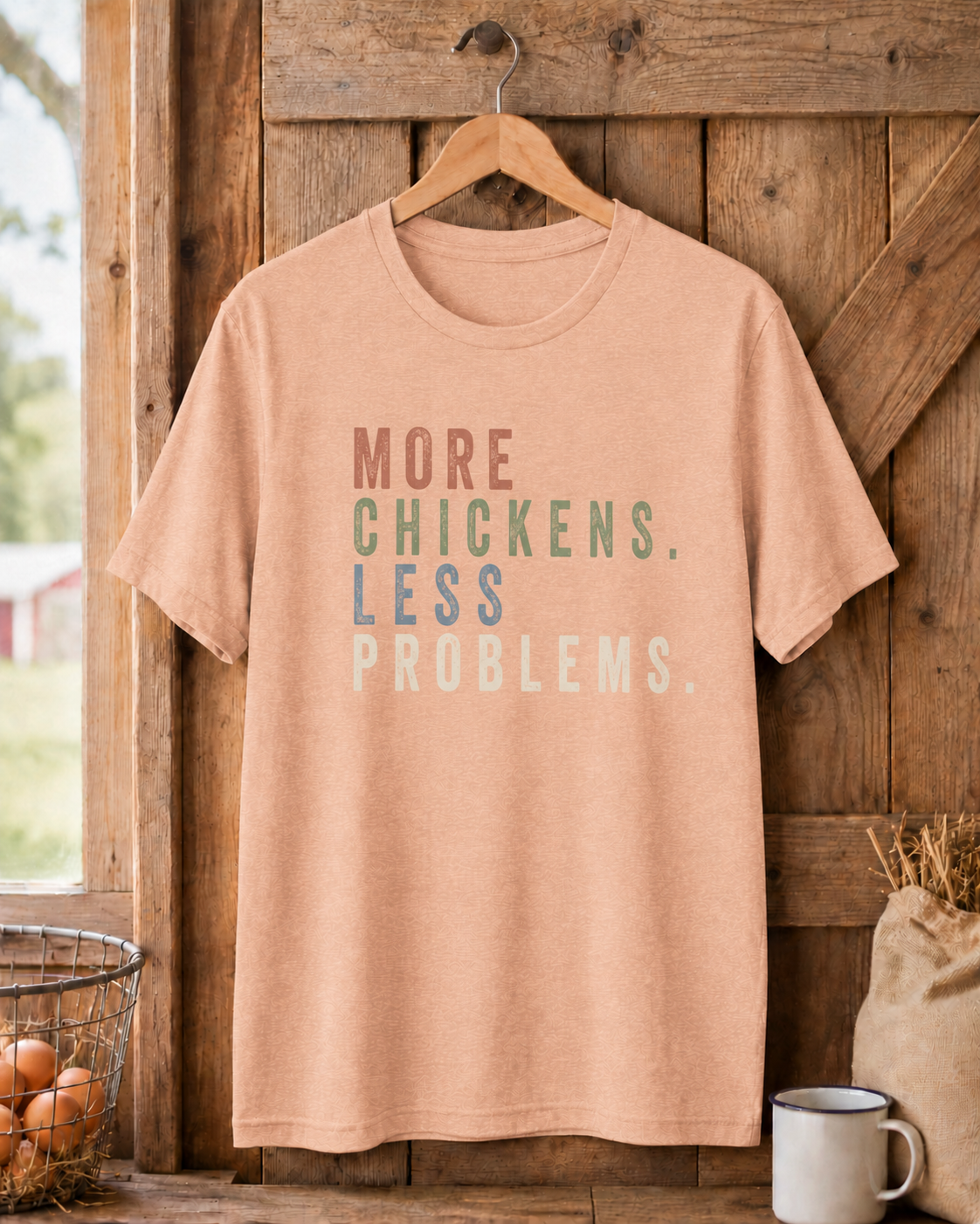 More Chickens Less Problems Tee