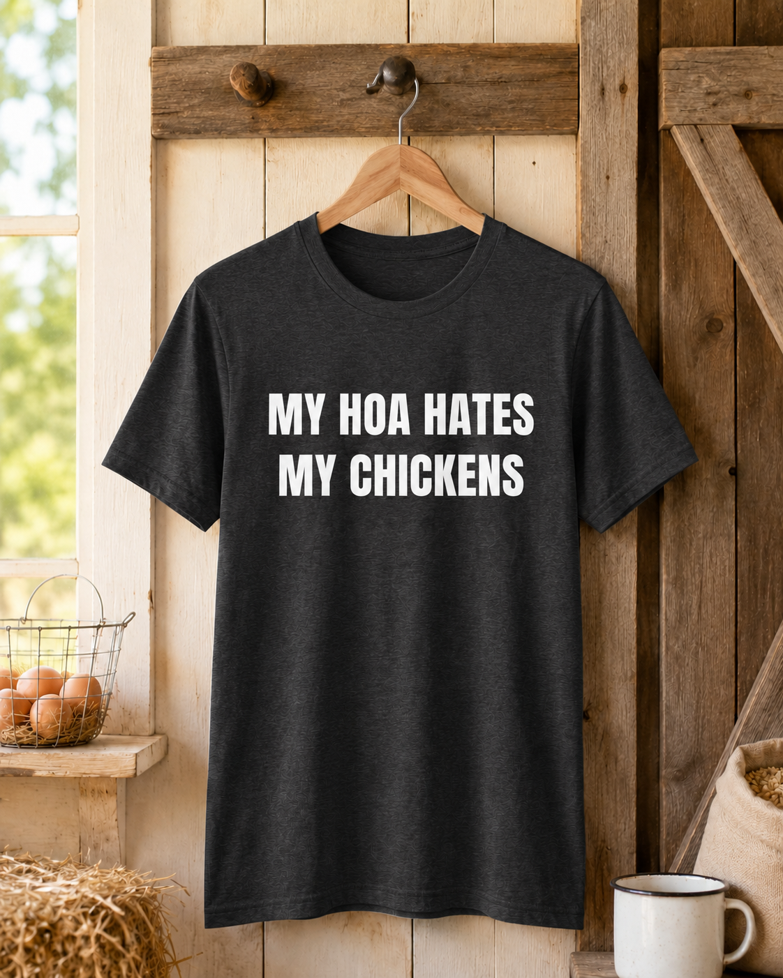 My HOA Hates My Chickens Tee