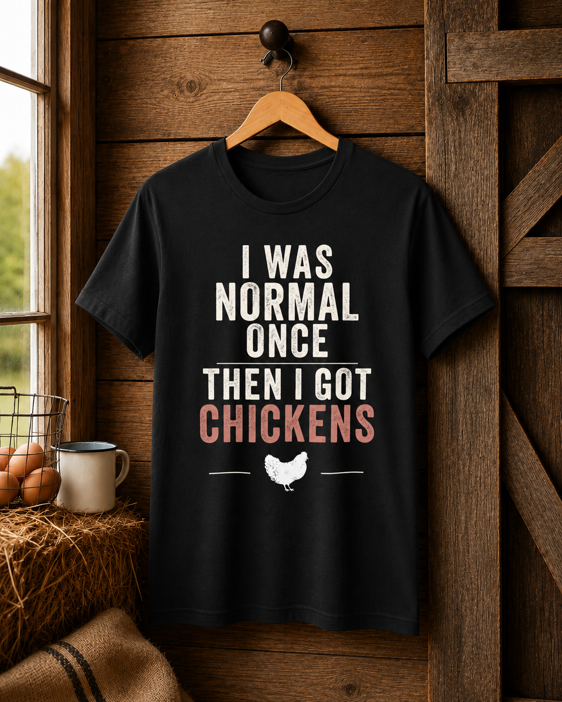 I Was Normal Once Then I Got Chickens Tee